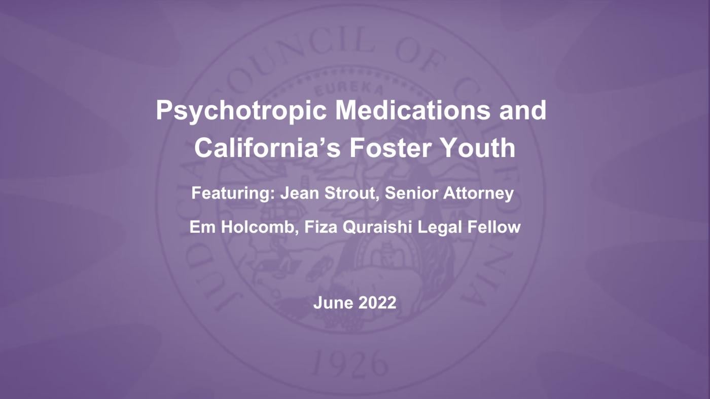 Psychotropic Medication and California’s Foster Youth