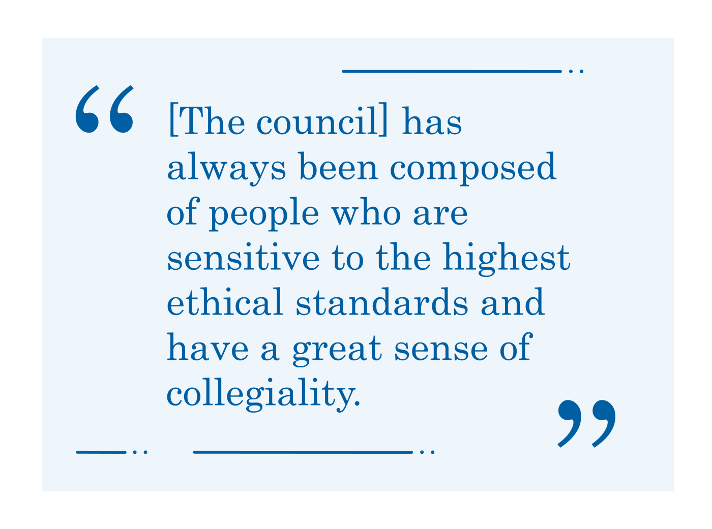 Jahr, pull quote, "[The council] has always been composed of people who are sensitive to the highest ethical standards and have a great sense of collegiality."